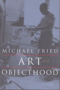 Art and Objecthood: Essays and Reviews/Michael Friedのサムネール