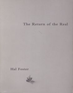 The Return of the Real: Art and Theory at the End of the Century (October Books)/Hal Fosterのサムネール