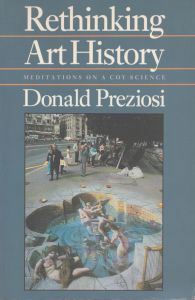 Rethinking Art History: Meditations on a Coy Science/Donald Preziosiのサムネール