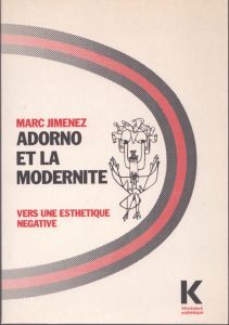 Adorno Et La Modernite: Vers Une Esthetique Negative (Collection D'esthetique)　アドルノと近代：否定的美学に向けて/Marc Jimenezのサムネール
