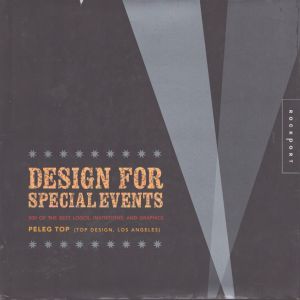 Design for Special Events: 500 of the Best Logos, Invitations, and Graphics/Peleg Topのサムネール