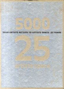 5000 Artists Return to Artists Space: 25 Years/Claudia Gould/Valerie Smithのサムネール