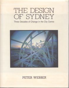 The Design of Sydney: Three Decades of Change in the City Centre/Peter Webberのサムネール