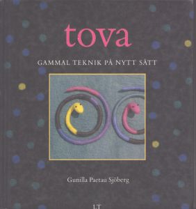 Tova: gammal teknik pa nytt satt/Gunilla Paetau Sjobergのサムネール