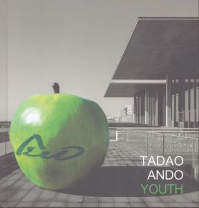 安藤忠雄展　青春　 TADAO ANDO YOUTH
/