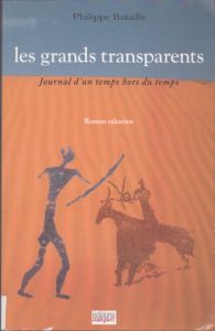 Les Grands Transparents: journal d'un temps hors du temps/Philippe Batailleのサムネール