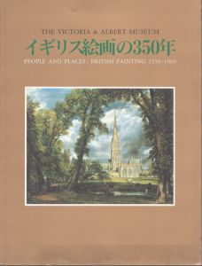 イギリス絵画の350年 : ヴィクトリア&アルバート美術館展/潮江宏三編集 のサムネール