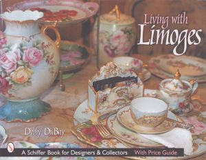 Living With Limoges (Schiffer Book for Designers　＆ Collectors)  /Debby Dubayのサムネール