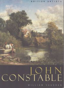ジョン・コンスタブル Tate British Artists: John Constable (Tate Modern Art Series)/William Vaughanのサムネール