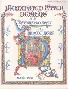 Illuminated Letter Designs: in the Historiated Style of the Middle Ages/ミュリエル・パーカーのサムネール