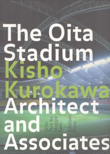 黒川紀章　The Oita Stadium: Kisho Kurokawa Architect and Associates/Maggie Kinser Saikiのサムネール