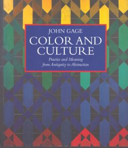 Color and Culture: Practice and Meaning from Antiquity to Abstraction/John Gageのサムネール