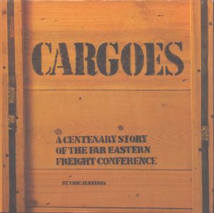 Cargoes: a Centenary Story of the Far Eastern Freight Conference/のサムネール