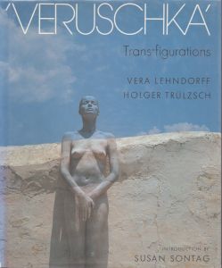 ヴェルーシュカ Veruschka: Transfigurations/Vera Lehndorff/Holger Trulzschのサムネール
