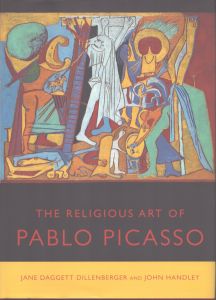The Religious Art of Pablo Picasso　パブロ・ピカソの宗教芸術/Jane Daggett Dillenberger　John Handley　Michael Morrisのサムネール