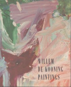 ウィレム・デ・クーニング　Willem De Kooning: Paintings/ウィレム・デ・クーニングのサムネール