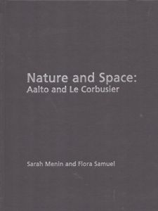 Nature and Space: Aalto and Le Corbusier/Sarah Menin　 Flora Samuelのサムネール