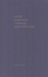 ピーター・ズントー　Peter Zumthor: Thinking Architecture 2nd Edition/のサムネール