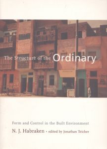 日常の構造：建築環境における形態と制御　The Structure of the Ordinary: Form and Control in the Built Environment/N. J. Habraken/Jonathan Teicherのサムネール