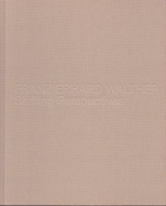 フランツ・エアハルド・ヴァルター　Franz Erhard Walther: Shifting Perspectives/Jana Baumannのサムネール