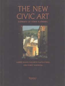The New Civic Art: Elements of Town Planning/Andres Duany　Elizabeth Plater-Zyberk　Robert Alminanaのサムネール