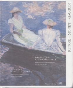 Renoir-monet-gauguin: Images of a Floating World / Bilder Einer Fliessenden Welt: The Collections of Kojiro Matsukata and Karl Ernst Osthaus: / Die Sammlungen von Kojiro Matsukata und Karl Ernst Osthaus/Peter Gorschluter　Masayuki Tanaka　Nadine Engel　Sayaka Murata　Frances Fowleのサムネール