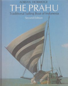 The Prahu: Traditional Sailing Boat of Indonesia/Adrian Horridgeのサムネール