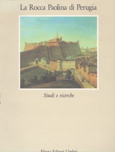 La Rocca Paolina di Perugia: Studi e Ricerche/のサムネール
