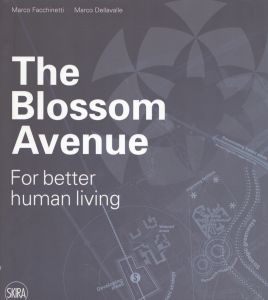 The Blossom Avenue: For Better Human Living/Marco Facchinetti/Marco Dellavalleのサムネール