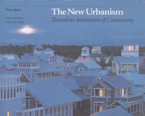 The New Urbanism: Toward an Architecture of Community/Peter Katzのサムネール