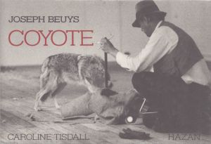 ヨーゼフ・ボイス　Joseph Beuys: Coyote/