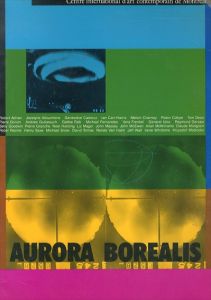 オーロラ・ボレアリス展　Aurora Borealis/Robert Adrian/Jocelyne Alloucherie/Robin Collyer/Michael Fernandes/Raymond Gervais他のサムネール