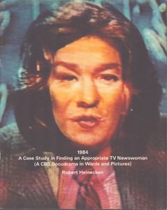 Robert Heinecken: A Case Study in Finding an Appropriate TV Newswoman, 1984/ロバート・ハイネケン