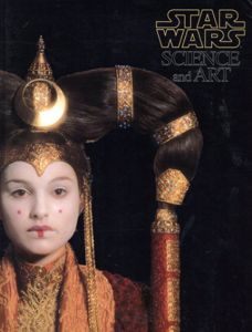 特別展　スター・ウォーズ　サイエンスアンドアート/秦新二編著　狩野博幸/佐々木勝法監のサムネール