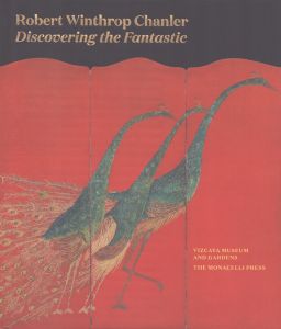 ロバート・ウィンスロップ・チャンラー　Robert Winthrop Chanler: Discovering the Fantastic/Gina Wouters/Andrea Gollin/Eve M. Kahn/Joel M. Hoffmanのサムネール