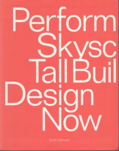 Performative Skyscraper: Tall Building Design Now/Scott Johnsonのサムネール