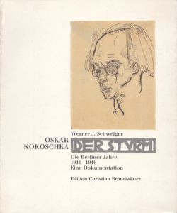 オスカー・ココシュカ　シュトルム（嵐）ベルリン時代　Oskar Kokoschka Der Sturm Die Berliner Jahre 1910- 1916/Werner J.Schweigerのサムネール
