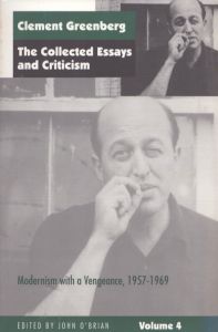 クレメント・グリーンバーグ　Clement Greenberg: The Collected Essays and Criticism, Volume4: Modernism With a Vengeance, 1957-196/John O'Brian