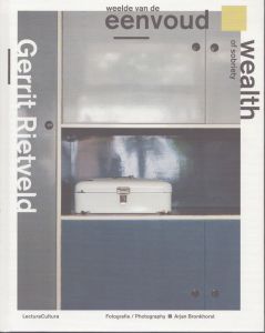 ヘリット・リートフェルト　Gerrit Rietveld Wealth Of Sobriety/Arjan Bronkhorst