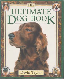 The Ultimate Dog Book/David Taylor