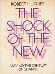 The Shock of the New: Art and the Century of Change/Robert Hughesのサムネール