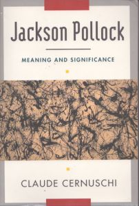 ジャクソン・ポロック　Jackson Pollock: Meaning And Significance/Claude Cernuschiのサムネール