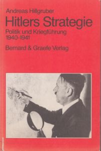ヒトラーの戦略 Hitlers Strategie Politik und Kriegfuehrung 1940-1941/Andreas Hillgruberのサムネール