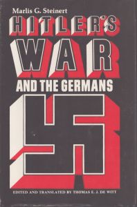 ヒトラーの戦争とドイツ人：第二次世界大戦中の国民の気分と態度 Hitler's war and the Germans: Public mood and attitude during the Second World War/Marlis G.Steinertのサムネール