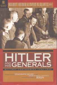 ヒトラーとその将軍たち　Hitler And His Generals: Miltary Conferences 1942-1945 The First Complete Stenographic Record Of The Military Conferences From Stalingrad To Berlin/Gerhard L. Weinberg　Helmut Heiber　David M. Glantzのサムネール