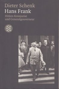 ハンス・フランク　ヒトラーの首席法律顧問兼総督　Hans Frank: Hitlers Kronjurist und Generalgouverneur/Dieter Schenkのサムネール