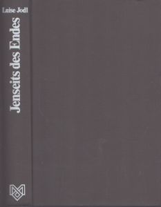 アルフレート・ヨーデル大将の生涯と死　Jenseits des Endes. Leben und Sterben des Generaloberst Alfred Jodl/Luise Jodl