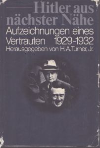 間近で見たヒトラー  Hitler aus naechster Naehe. Aufzeichnungen eines Vertrauten 1929-1932/Otto W. Wagener　Henry Ashby Turner