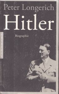 ヒトラー　Hitler: Biographie/Peter Longerich