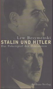 スターリンとヒトラー　Stalin und Hitler. Das Pokerspiel der Diktatoren/Lew Besymenski